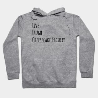 Live Laugh Cheesecake Hoodie